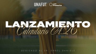 Definido el camino a la gloria: UNAFUT presenta el calendario del Apertura 2026 